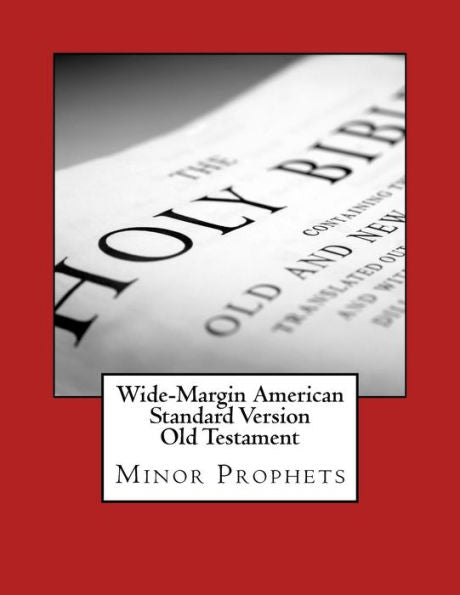 Wide-Margin American Standard Version Old Testament : Minor Prophets