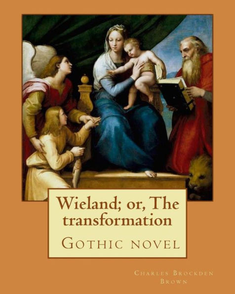 Wieland; Or, The Transformation - 9781977505897