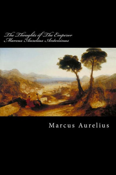 The Thoughts Of The Emperor Marcus Aurelius Antoninus - 9781977515353