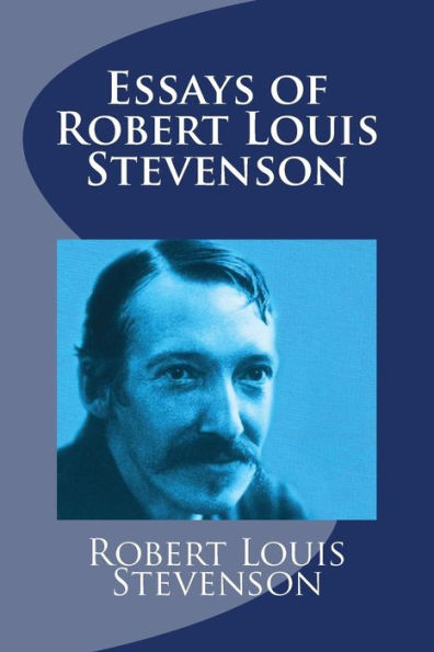 Essays of Robert Louis Stevenson - 9781977531032