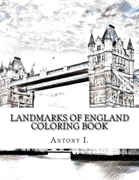 Landmarks of England Coloring Book: Coloring Book Landmarks of England (Coloring Book Landmarks of the World)