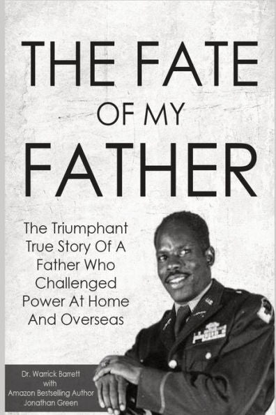 The Fate Of My Father : The Triumphant True Story Of A Father Who Challenged Power At Home And Overseas