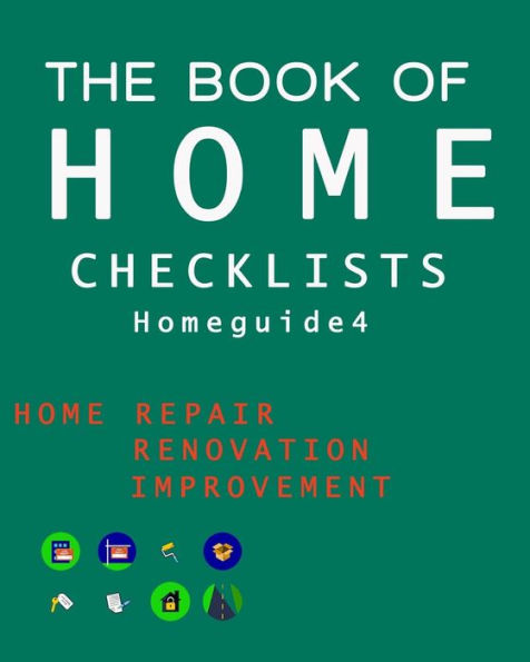 The Book Of Home Checklists : The Complete Checklists Guide To Home