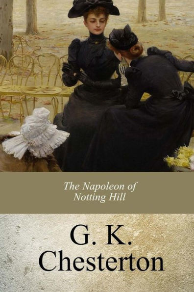 The Napoleon Of Notting Hill - 9781977566478