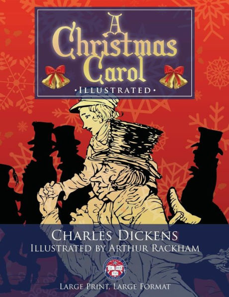 A Christmas Carol - Illustrated, Large Print, Large Format: Giant 8.5" x 11" Size: Large, Clear Print & Pictures - Illustrated by Arthur Rackham, Complete & Unabridged! (University of Life Library)