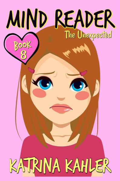 Mind Reader - Book 8 : The Unexpected: (Diary Book For Girls Aged 9-12)
