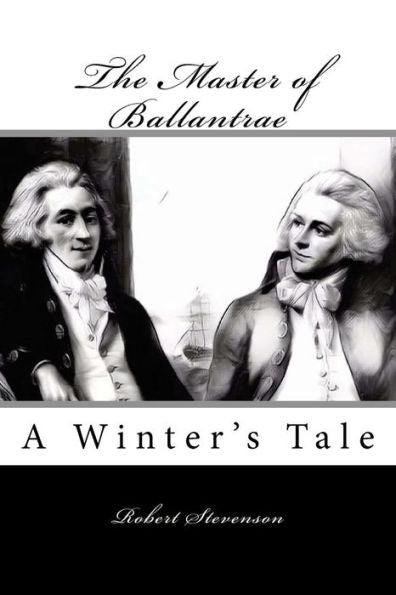The Master Of Ballantrae : A Winter's Tale
