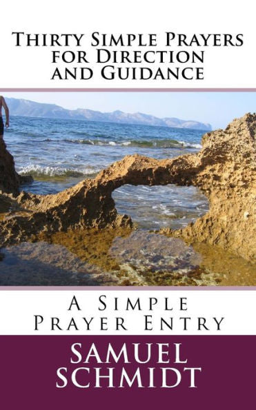 Thirty Simple Prayers For Direction And Guidance