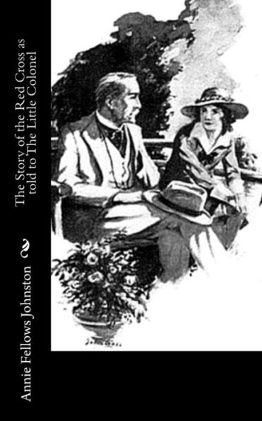 The Story Of The Red Cross As Told To The Little Colonel