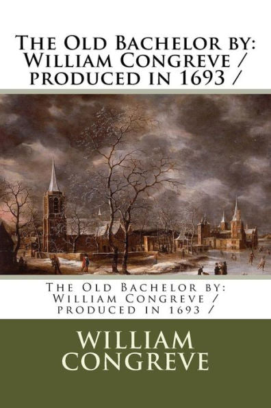 The Old Bachelor - 9781977623706