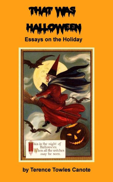 That Was Halloween : Essays On The Holiday