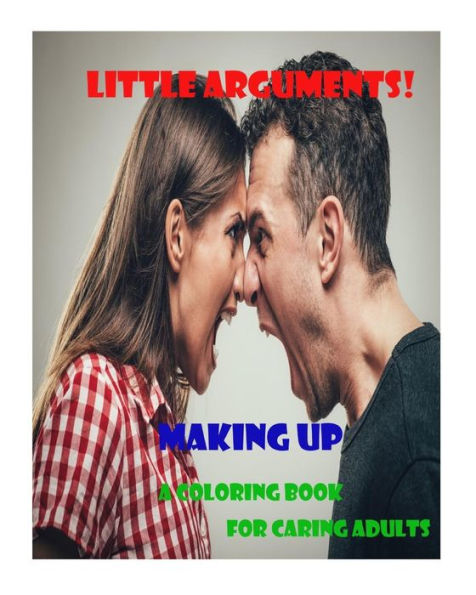Little Arguments! : A Coloring Book For Caring Adults