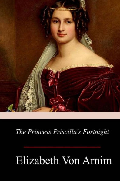 The Princess Priscilla's Fortnight - 9781977664754