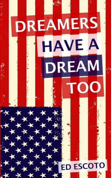 Dreamers Have a Dream Too