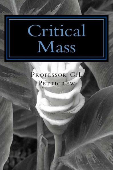 Critical Mass: Poems by Professor G.L. Pettigrew