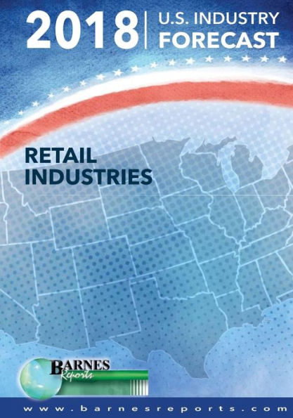 2018 U.S. Industry Forecast-Retail Industries