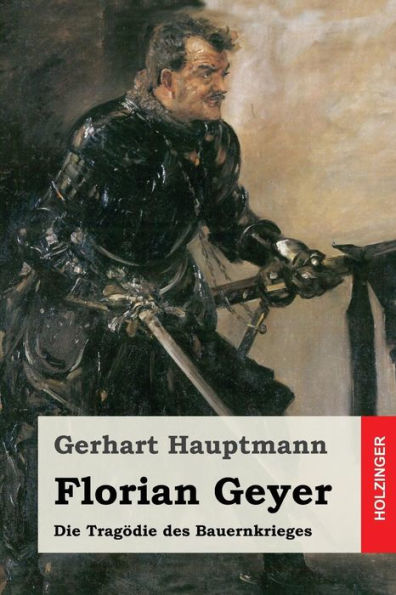 Florian Geyer: Die Tragödie des Bauernkrieges (German Edition)