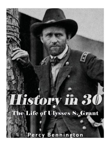 History in 30: The Life of Ulysses S. Grant - 9781977702821