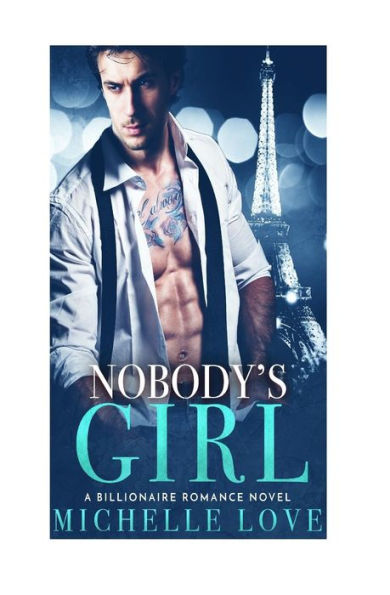 Nobody's Girl : A Billionaire Romance Novel