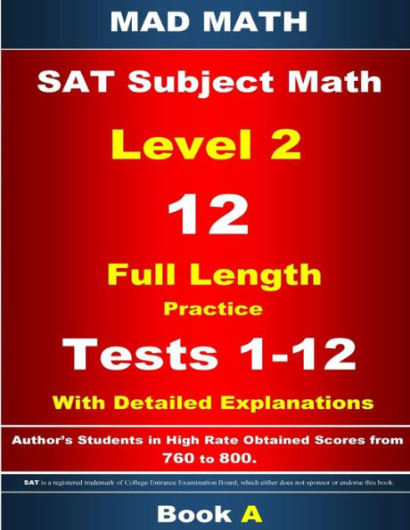 2018 SAT Subject Level 2 Book A Tests 1-12 (Mad Math Test Preparation)