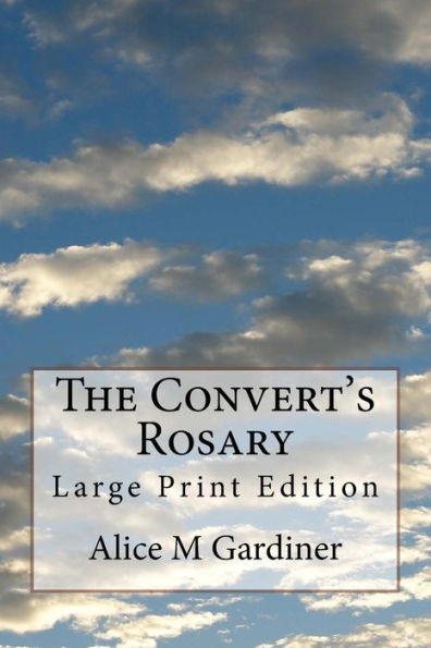 The Convert's Rosary : Large Print Edition