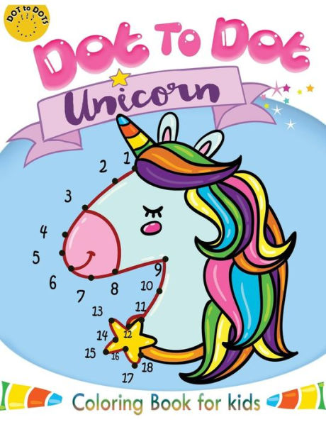 Dot to dot unicorn coloring book for kids: Children Activity Connect the dots,Coloring Book for Kids Ages 2-4 3-5 (Connect the dots Coloring Books for kids)