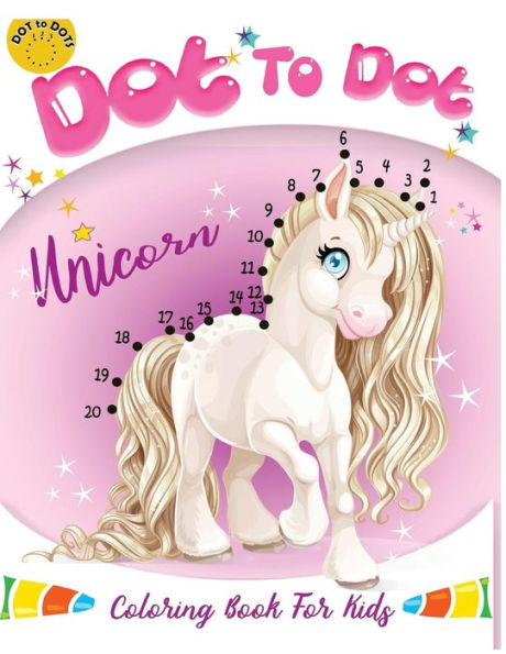 Dot to dot Unicorn Coloring Book For kids: Children Activity Connect the dots,Coloring Book for Kids Ages 2-4 3-5 (Connect the dots Coloring Books for kids) - 9781977757227