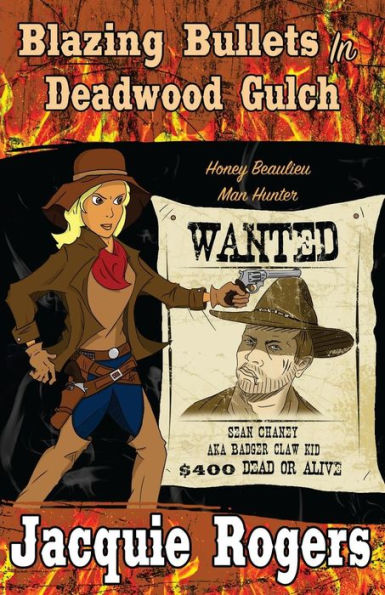 Blazing Bullets in Deadwood Gulch (Honey Beaulieu - Man Hunter)