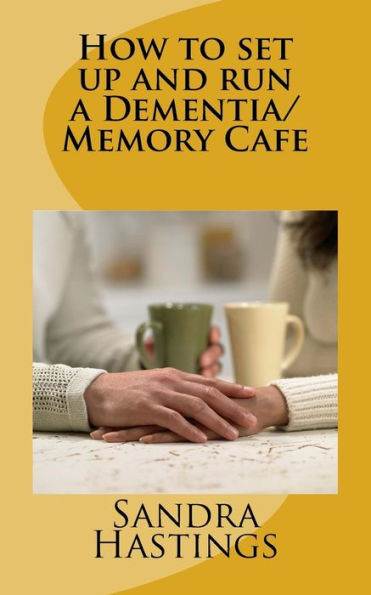 How to set up and run a Dementia Memory Cafe