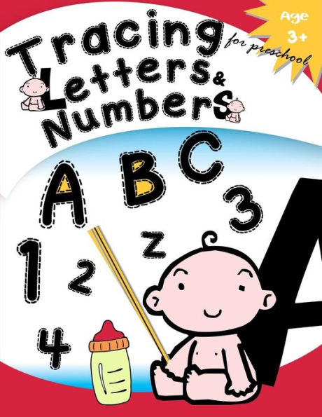 Tracing Letters & Numbers For Preschool Age 3+ : Kindergarten Tracing Workbook