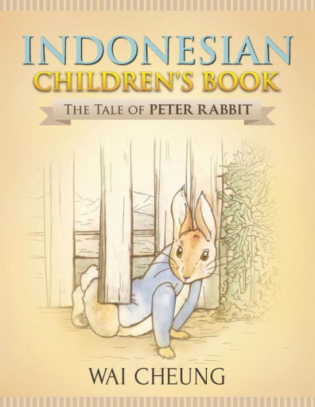 The Tale Of Peter Rabbit : Indonesian Children'S Book