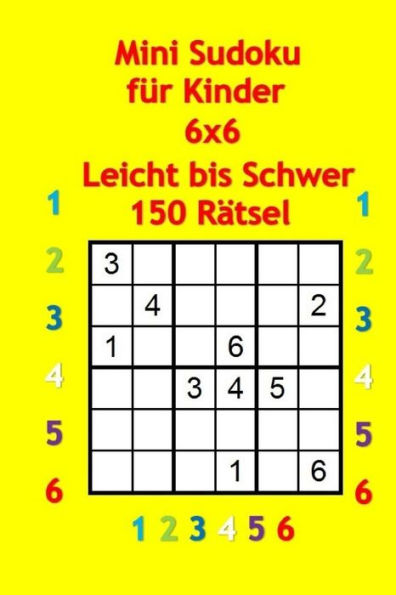 Mini Sudoku Fur Kinder 6X6 - Leicht Bis Schwer - 150 R?tsel