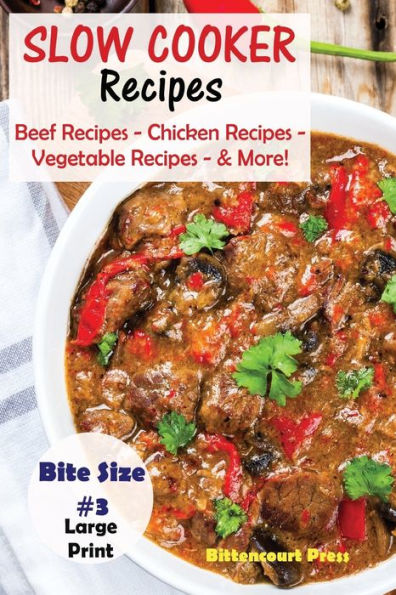 Slow Cooker Recipes Bite Size : Beef Recipes - Chicken Recipes - Vegetable Recipes - & More!