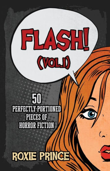 FLASH! (Vol. I): 50 perfectly-portioned pieces of horror fiction