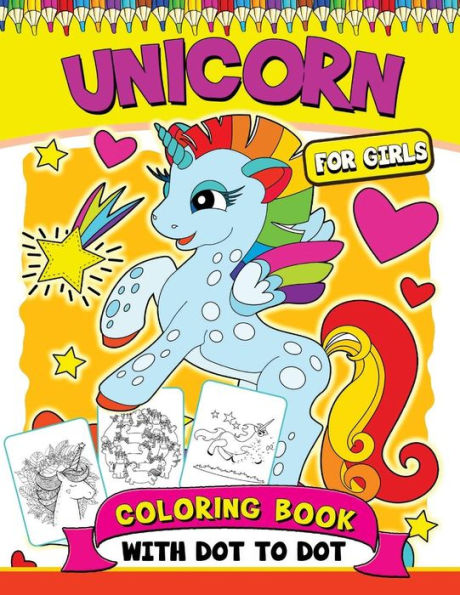 Unicorn Coloring Books For Girls : With Dot-To-Dot Pictures Animal Coloring Book For Kids Ages 2-4,4-8 And Adutls