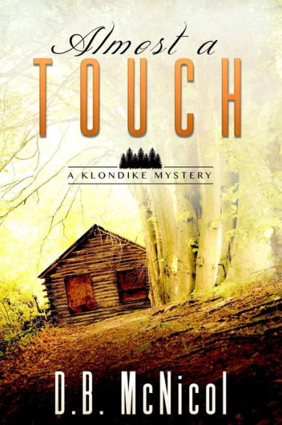 Almost a Touch (A Klondike Mystery)
