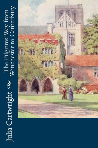 The Pilgrims' Way From Winchester To Canterbury
