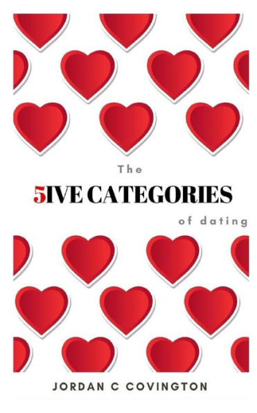 The 5Ive Categories Of Dating - 9781977840233