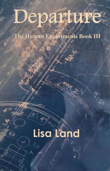 Departure: The Human Experiments Book 3