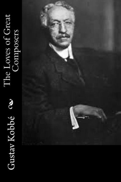 The Loves Of Great Composers - 9781977860323