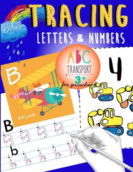 Tracing Letters & Numbers For Preschool Abc Transport 3+ : A Fun Tracing Letter And Number With Truck,Car,Helicopter,Airplane & More!