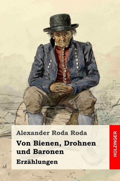 Von Bienen, Drohnen Und Baronen : Erzhlungen