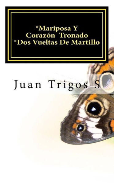 Mariposa Y Corazn Tronado Dos Vueltas De Martillo : Teatro De Horror-Hemoficcin