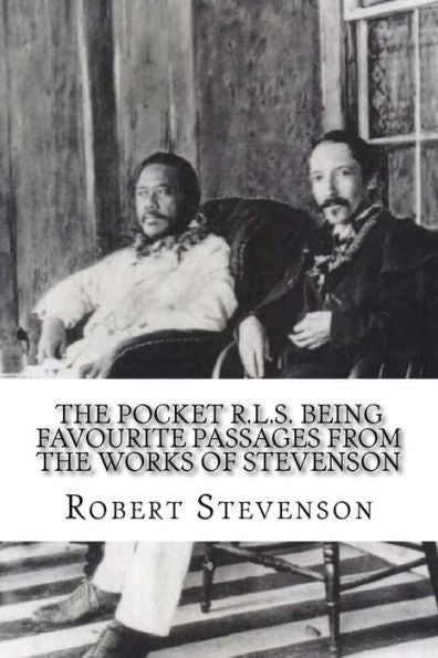 The Pocket R.L.S. Being Favourite Passages From The Works Of Stevenson