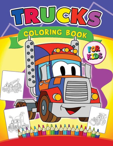Trucks Coloring Book For Kids : Cars Coloring Book For Kids Ages 2-4,4-8