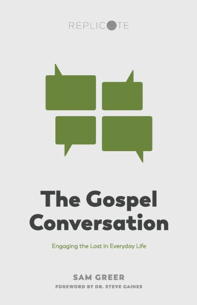 The Gospel Conversation : Engaging The Lost In Everyday Life
