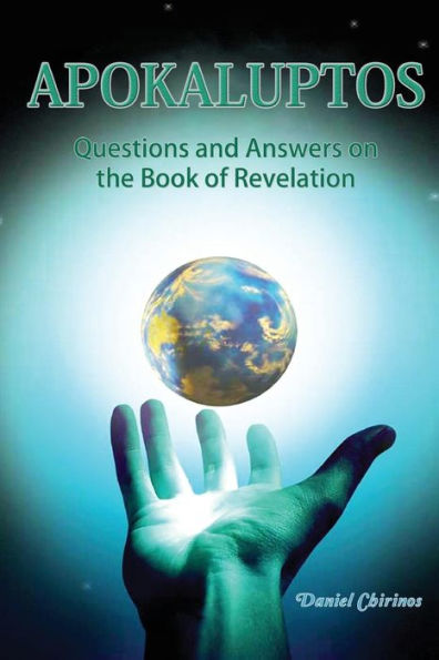APOKALUPTOS - Questions and Answers on the Book of Revelation: Questions and Answers on the Book of Revelation