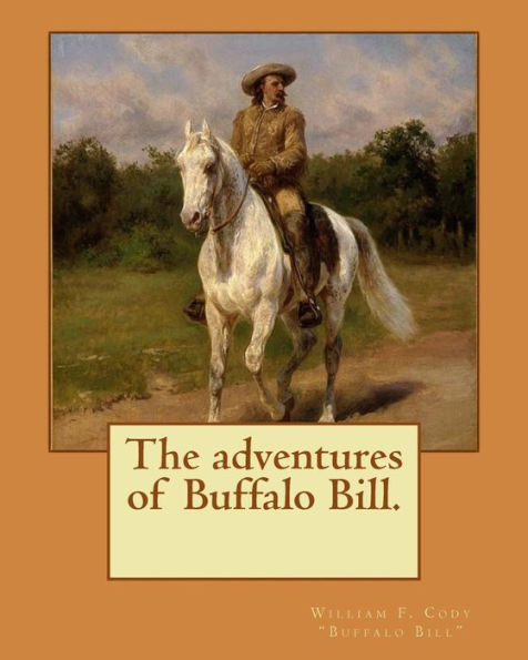 The Adventures Of Buffalo Bill - 9781977910646