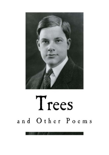 Trees : And Other Poems