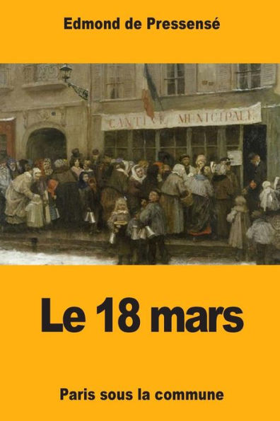 Le 18 mars: Paris sous la commune (French Edition)